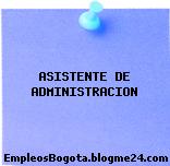ASISTENTE DE ADMINISTRACION