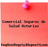Comercial Seguros de Salud Asturias