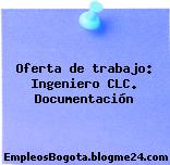 Oferta de trabajo: Ingeniero CLC. Documentación