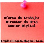 Oferta de trabajo: Director de Arte Senior Digital