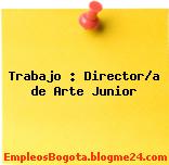 Trabajo : Director/a de Arte Junior