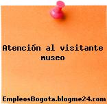 Atención al visitante museo