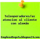 Teleoperadores/as atencion al cliente con alemán