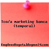 Tco/a marketing banca (temporal)