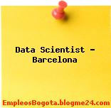 Data Scientist – Barcelona