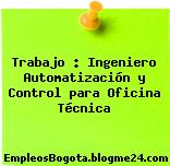 Trabajo : Ingeniero Automatización y Control para Oficina Técnica