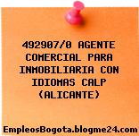 492907/0 AGENTE COMERCIAL PARA INMOBILIARIA CON IDIOMAS CALP (ALICANTE)