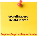 Coordinadora inmobiliaria