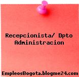 Recepcionista/ Dpto Administracion