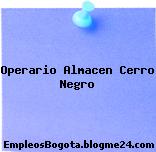 Operario Almacen Cerro Negro