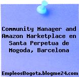 Community Manager and Amazon Marketplace en Santa Perpetua de Mogoda, Barcelona