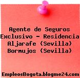 Agente de Seguros Exclusivo – Residencia Aljarafe (Sevilla) Bormujos (Sevilla)