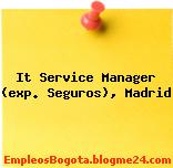 It Service Manager (exp. Seguros), Madrid