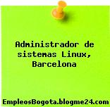 Administrador de Sistemas Linux, Barcelona