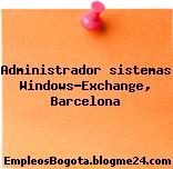 Administrador sistemas Windows-Exchange, Barcelona