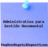 Administrativa para Gestión Documental