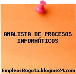 ANALISTA DE PROCESOS INFORMÁTICOS