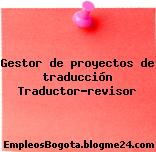 Gestor de proyectos de traducción Traductor-revisor