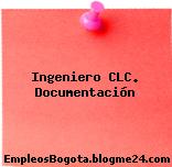 Ingeniero CLC. Documentación