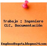 Trabajo : Ingeniero CLC. Documentación