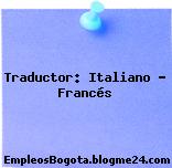 Traductor: Italiano – Francés