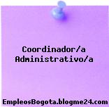 Coordinador/a Administrativo/a