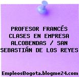 PROFESOR FRANCÉS CLASES EN EMPRESA ALCOBENDAS / SAN SEBASTIÁN DE LOS REYES