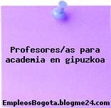 Profesores/as para academia en Gipuzkoa