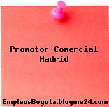 Promotor Comercial Madrid