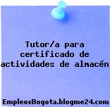 Tutor/a para certificado de actividades de almacén